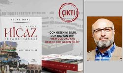 21. Yüzyıl Hicaz Seyahatnamesi kitabı çıktı