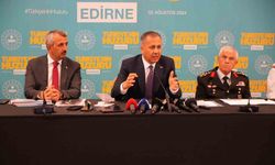 Bakan Yerlikaya: "Edirne’de şu anda organize suç örgütü yok"
