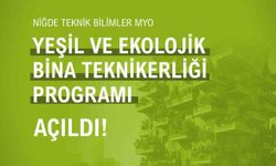 NÖHÜ’de ’Yeşil ve Ekolojik Bina Teknikerliği Programı’ açıldı
