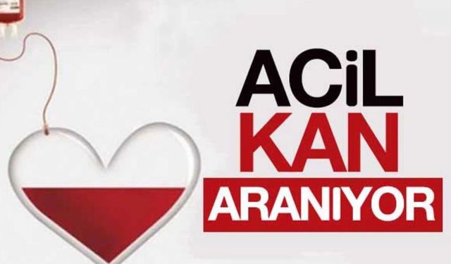 ACİL KAN ARANIYOR!