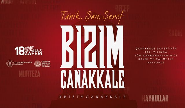 Çanakkale Deniz Zaferi'nin 109. yıl dönümünün teması "Şan, Şeref, Tarih Bizim, Bizim Çanakkale"