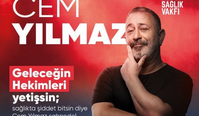 Cem Yılmaz 'sağlıkta şiddet bitsin' diye sahneye çıkacak