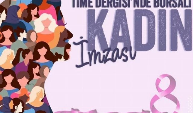 Time Dergisi’nde Bursalı bir kadının imzası: Tülay Palaz