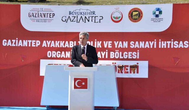 Ayakkabı İhtisas OSB, Gaziantep’i tüm dünyada sektörün cazibe merkezi yapacak