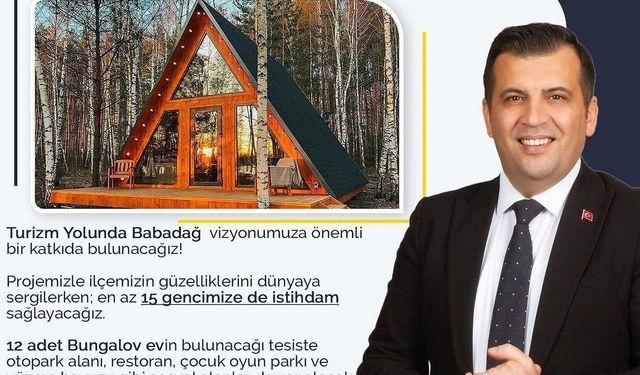 Başkan Atlı’dan Babadağ’da ses getirecek ’Bungalov Evler’ projesi