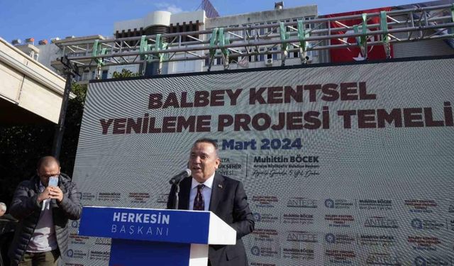 Başkan Böcek: "Balbey Projesi’nin ilk etabı 1,5 yılda tamamlanacak"