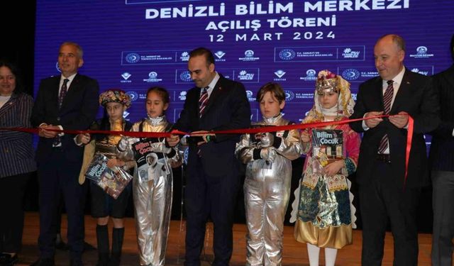 Denizli Bilim Merkezi, Türkiye’nin 11. merkezi olarak hizmete açıldı