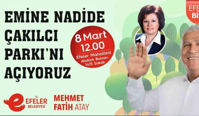 Efeler, 8 Mart’ta anlamlı park açılışı yapacak