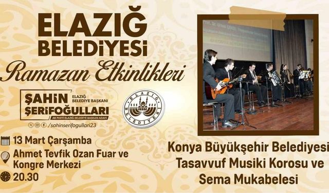 Elazığ’da Konya Tasavvuf Musikisi Korosu ve sema mukabelesi sahne alacak