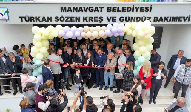 Manavgat Belediyesi Türkan Sözen Kreşi açıldı