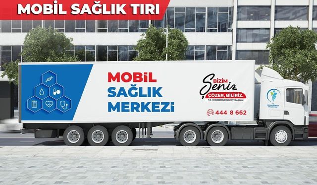 Mobil Sağlık Tırı ile Merkezefendililere hızlı sağlık hizmeti ulaşacak