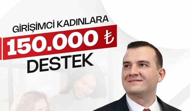 Pehlivan’dan kadınlara 150 bin lira hibe desteği