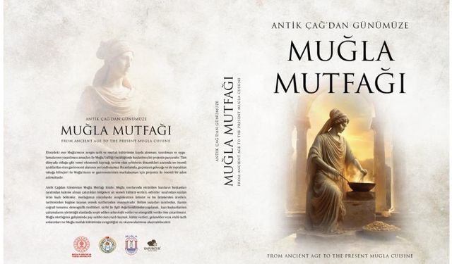 ‘Antik çağlardan günümüze Muğla Mutfağı’ kitabının ön tanıtımı yapıldı