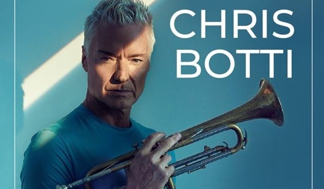 Grammy ödüllü efsane müzisyen Chris Botti 17 Mayıs’ta İstanbul’da