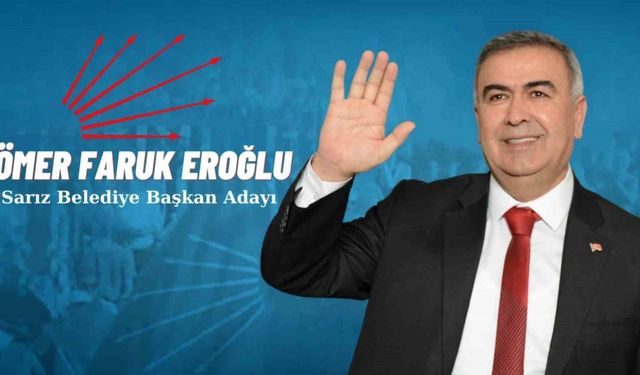 Sarız ’Ömer Faruk Eroğlu’ dedi