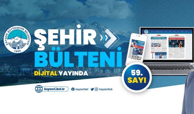 Şehir Bülteni 59. sayısı ile dijital yayında