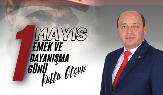 Başkan Ata'dan 1 Mayıs Emek ve Dayanışma Günü mesajı