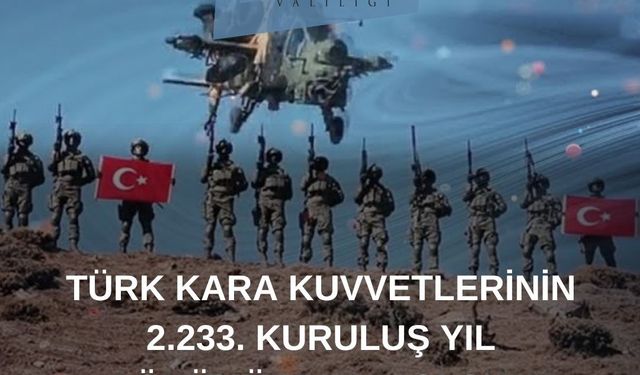 Vali Aksoy: "Türk Kara Kuvvetleri’mizin 2 bin 233’üncü kuruluş yıl dönümü kutlu olsun"