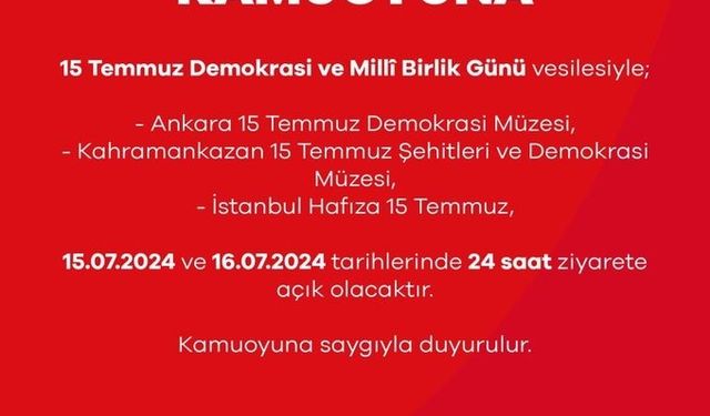 15 Temmuz Demokrasi ve Milli Birlik Günü nedeniyle 3 müze 24 saat açık olacak