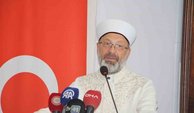 Diyanet İşeri Başkanı Erbaş: "İyilik yeryüzünde hakim oluncaya kadar vazifemiz çalışmaktır"