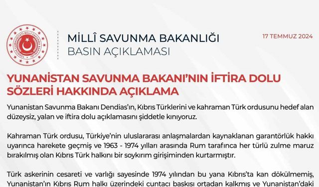 MSB: “Yunanistan Savunma Bakanı Dendias’ın Kıbrıs Türklerini ve kahraman Türk ordusunu hedef alan düzeysiz, yalan ve iftira dolu açıklamasını şiddetle kınıyoruz”