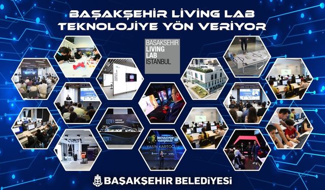 Başakşehir Living Lab teknoloji üreten merkeze dönüştü