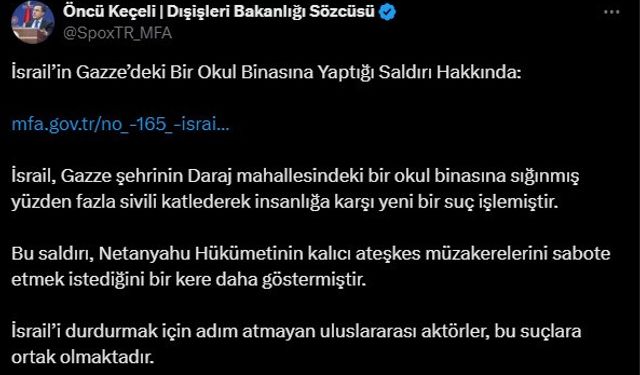 Dışişleri Bakanlığı Sözcüsü Keçeli: "İsrail’i durdurmak için adım atmayan uluslararası aktörler suçlara ortak olmaktadır"