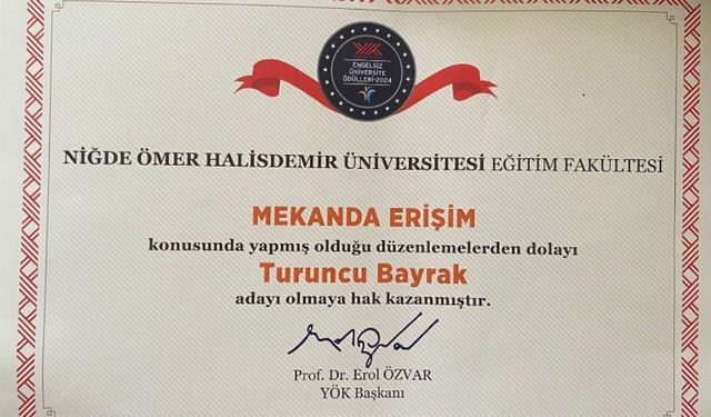 NÖHÜ Eğitim Fakültesi YÖK Engelsiz Üniversite Turuncu Bayrağı Adayı