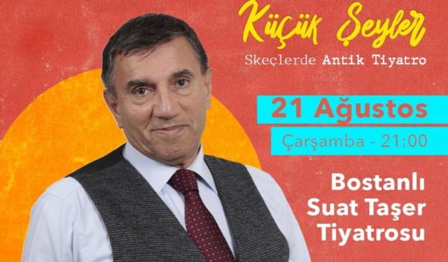 Üstün Dökmen ile Küçük Şeyler 21 Ağustos’ta İzmir’de