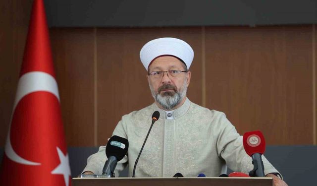 Diyanet İşleri Başkanı Erbaş: “Kur’an, ilkeler, ölçüler ve kurallar barındıran evrensel bir rehberdir”