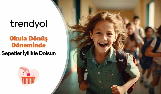 Okula dönüş döneminde ‘Sepette İyilik’ var