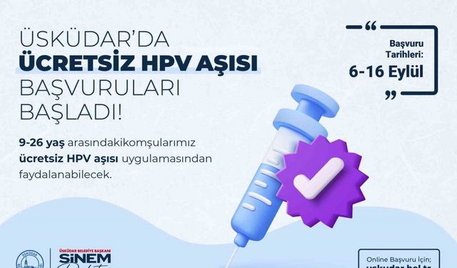 Üsküdar’da ücretsiz uygulanacak HPV aşısı için başvurular alınmaya başladı