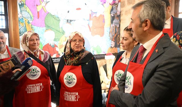 Edirne'de köy köy gezilerek gün yüzüne çıkarılan yemekler lokantalarda "Edirne menüsü" adı altında sunulacak