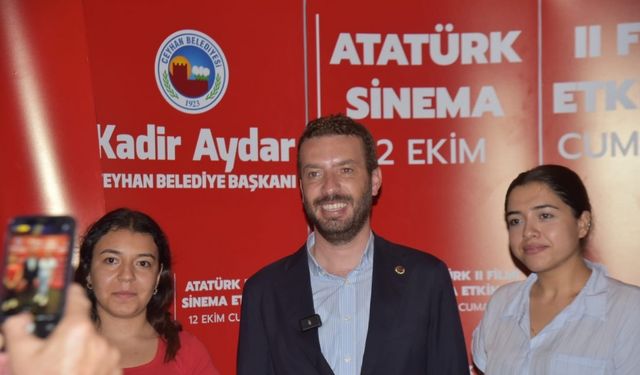 Ceyhan Belediye Başkanı Aydar, "Atatürk 2" filmiyle Ceyhanlıları buluşturdu