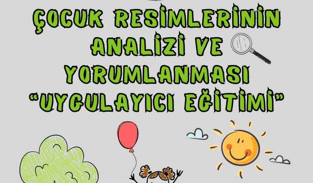 Çocuk resimlerinin analiz ve yorumlaması sertifikalı eğitimde anlatılacak