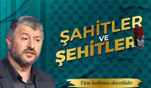 ’Şahitler ve Şehitler’ Konferansı Kayseri’de gerçekleşecek