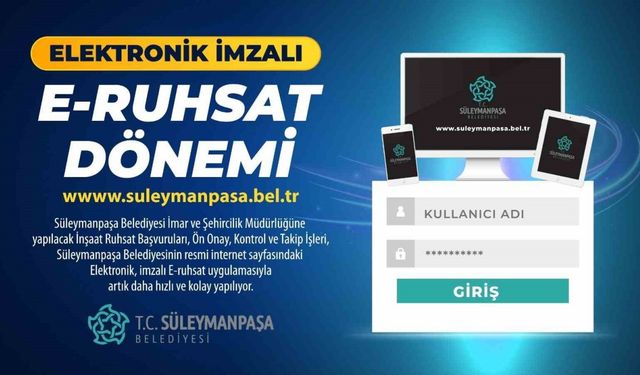 Süleymanpaşa Belediyesi’nde E-Ruhsat dönemi başlıyor