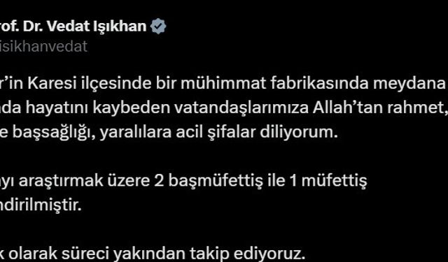 Bakan Işıkhan’dan Balıkesir’deki patlamada vefat edenlere rahmet mesajı