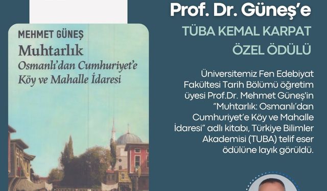 Iğdır Üniversitesi Öğretim Üyesi Prof. Dr. Mehmet Güneş’in eseri TUBA telif eser ödülüne layık görüldü