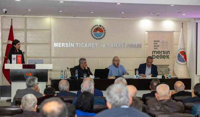 Mersin ekonomisinin dünü, bugünü ve geleceği konuşuldu