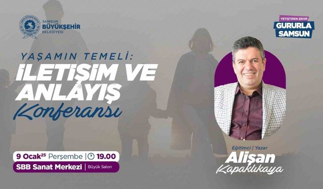 “Yaşamın Temeli: İletişim ve Anlayış” konulu konferans