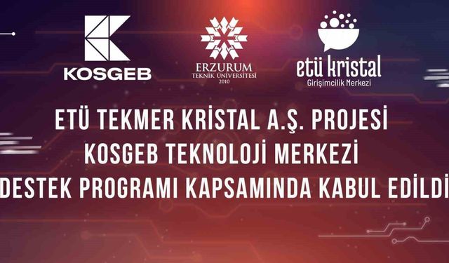 Erzurum'un girişimcilik ekosistemine güç katacak proje: ETÜ TEKMER Kristal