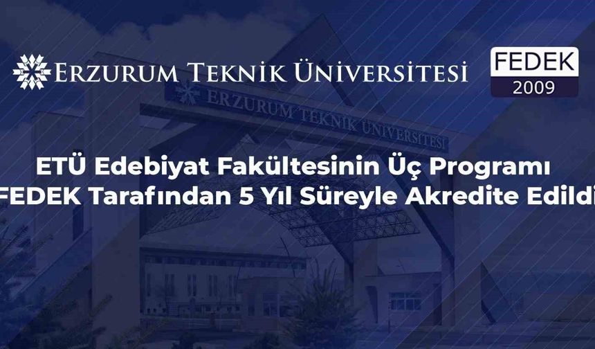 ETÜ Edebiyat Fakültesinin üç programı FEDEK tarafından 5 yıl süreyle akredite edildi
