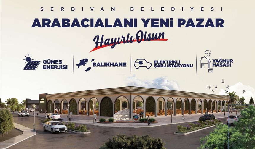 Serdivan'da Arabacıalanı Yeni Pazar Yeri Hizmete Açılıyor
