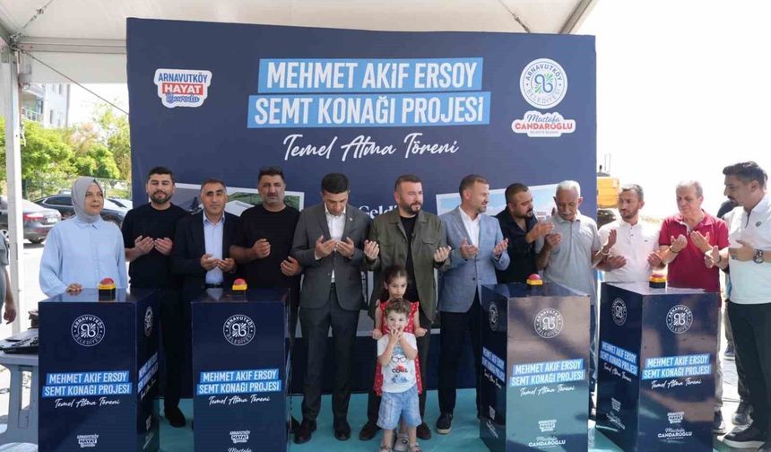 Arnavutköy'de Her Mahalleye Semt Konağı için ilk temeller atıldı