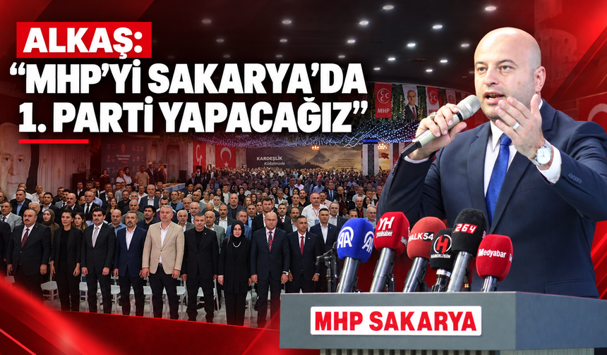 “MHP’yi Sakarya’da birinci parti yapacağız”