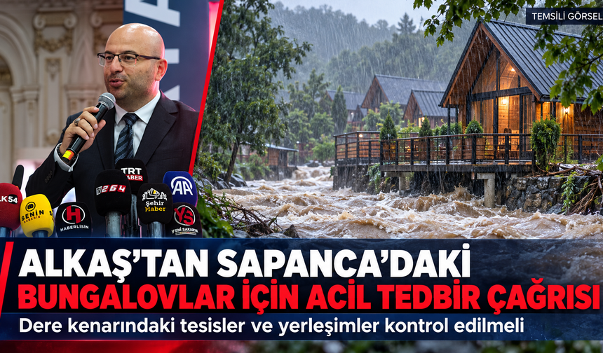 Alkaş'tan Sel Uyarısı: "Bungalov Tesisleri İçin Acil Tedbir Alınmalı"